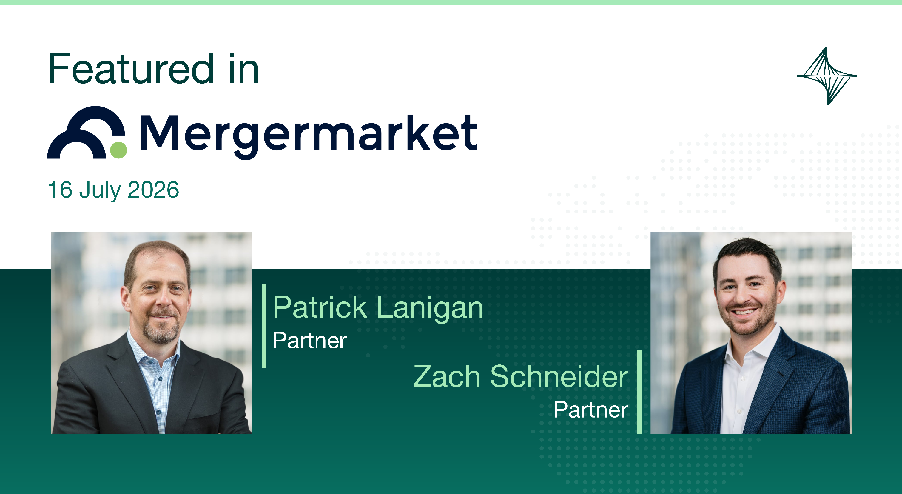 Patrick Lanigan and Zach Schneider Featured in Mergermarket Interview